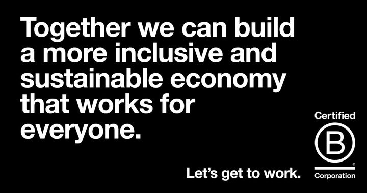 Banner: Together we can build a more inclusive and sustainable economy that works for everyone. B Corp logo.